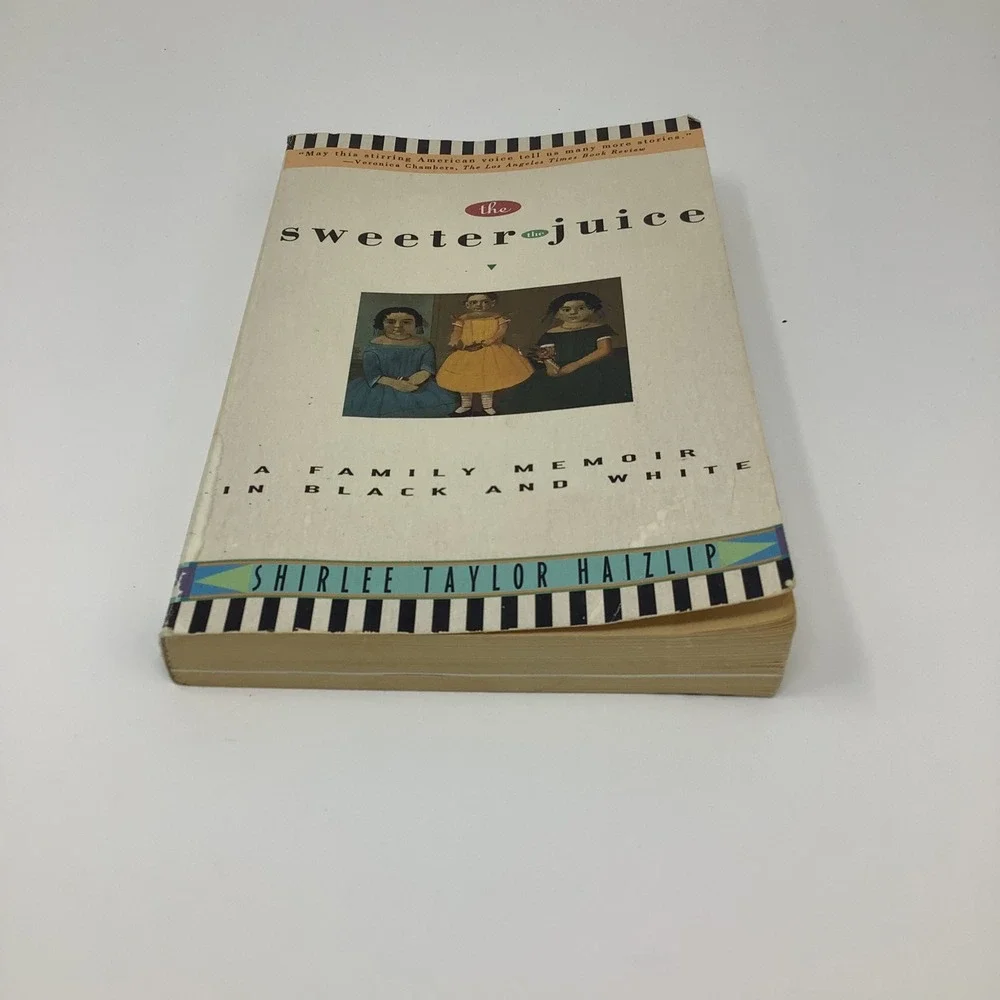The Sweeter the Juice A Family Memoir‎ in Black and White by Shirlee Haizlip